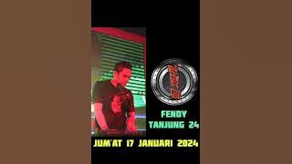 DJ YAZID - JUM'AT 17 JANUARI 2025 - FENDY TANJUNG 24