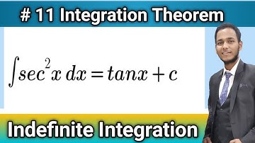 #11 Indefinite Integration Theorem | Integration Of sec^2x | Theorem Part 11 / Vivek Lodh