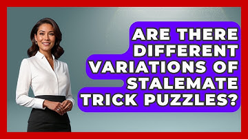 Are There Different Variations Of Stalemate Trick Puzzles? - The Chess Codex