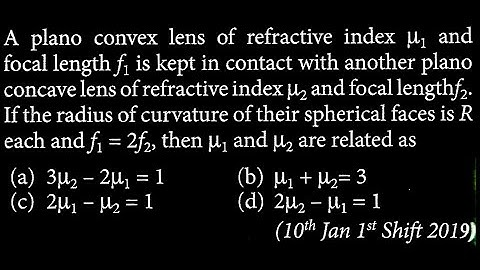 A plano convex lens of refractive index μ₁ and focal length f₁ is kept in contact  OP DTS 15 Q9
