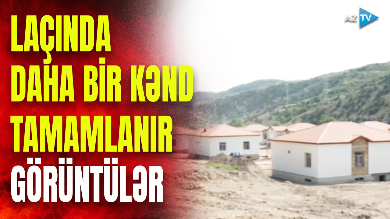 Laçının bu kəndində də evlər tikilir: inşaat prosesi sürətlə davam edir – BİRBAŞA BAĞLANTI