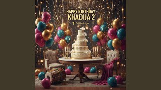 Happy Birthday Khadija 2