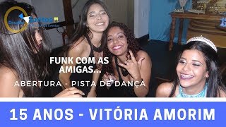 Debutante Dançando Funk Com As Amigas - Vitória Amorim - Coreografia - Douglas Santos Coreógrafo