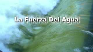 La Fuerza y El Trueno Del Agua. Sonido Impresionante!