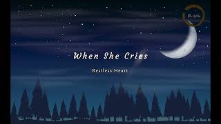 When She Cries - Restless Heart (Lyric Video)