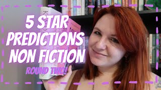 5 Star Predictions | Non Fiction | Round Two!
