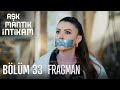 Aşk Mantık İntikam 33. Bölüm Fragmanı