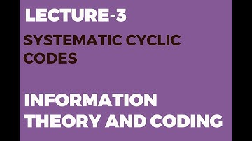 Systematic Cyclic Codes | Information Theory and Coding
