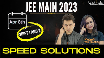 JEE Mains 2023 Speed solutions 🔥 8th April Morning & afternoon shifts | Shreyas sir | Nabamita ma