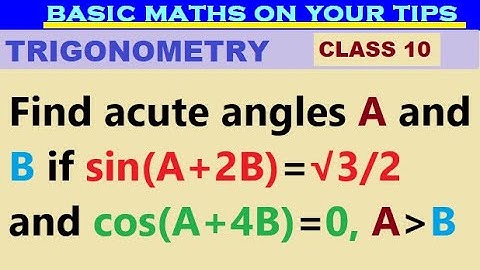 Find acute angles A and B if sin(A+2B)=√3/2 and cos(A+4B)=0, where A is greater than B