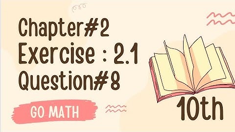 ||Math10 Class|| Chapter 2|| exercise 2.1|| Question#8||