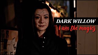 DARK WILLOW | I am the Magics