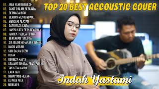 Indah Yastami Top 20 Best Akustik Terpopuler || Jiwa Yang bersedih || Full Album 2024