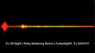 DJ viral🔊🎶All Night(Fvnky Night)mix by Rizky Modeong 2020!!!