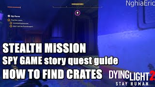 Dying Light 2: Spy Game How to find the crates Story Quest guide screenshot 4