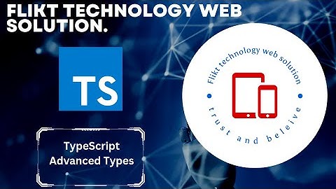 10 - TypeScript Advanced Types - Flikt technology Web Solution