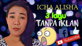 NVS music ICA ALISHA  nyanyi 3 lagu berturut turut tanpa iklan