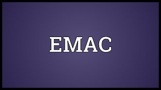 EMAC Meaning