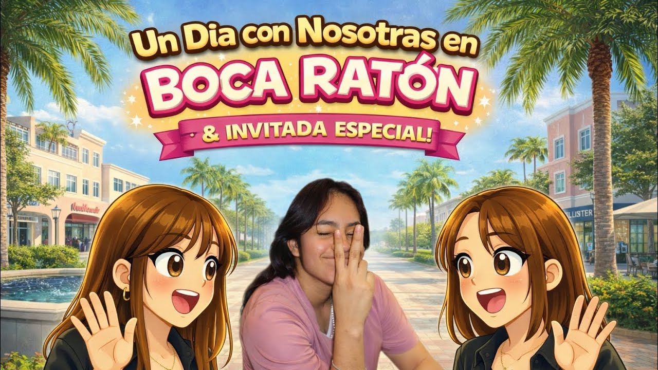 Un día con nosotras en Boca Ratón | Invitada especial