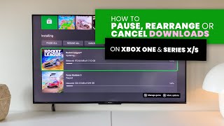How to Pause, Rearrange or Cancel a Download | Xbox One | Series X / S