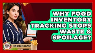 Why Food Inventory Tracking Stops Waste & Spoilage? - Food Business Playbook