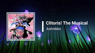 Ashnikko - Clitoris! The Musical (Lyrics)