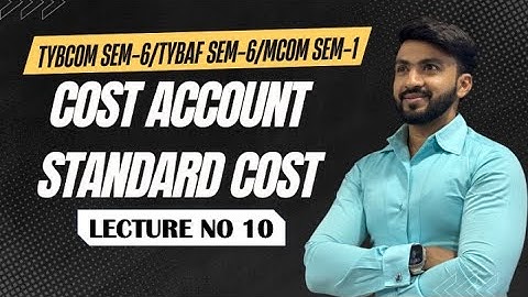 #10 |TYBAF/ SYBBI / MCOM 1  [ Standard Costing  SEM 6 ] MUMBAI UNIVERSITY | Siraj Shaikh |