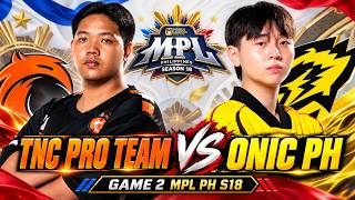 GAME 2! TNC Pro Team vs ONIC PH | MPL PH S18 screenshot 1