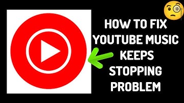 How To Fix "YouTube Music Keeps Stopping" Problem || Tech Issues Solutions