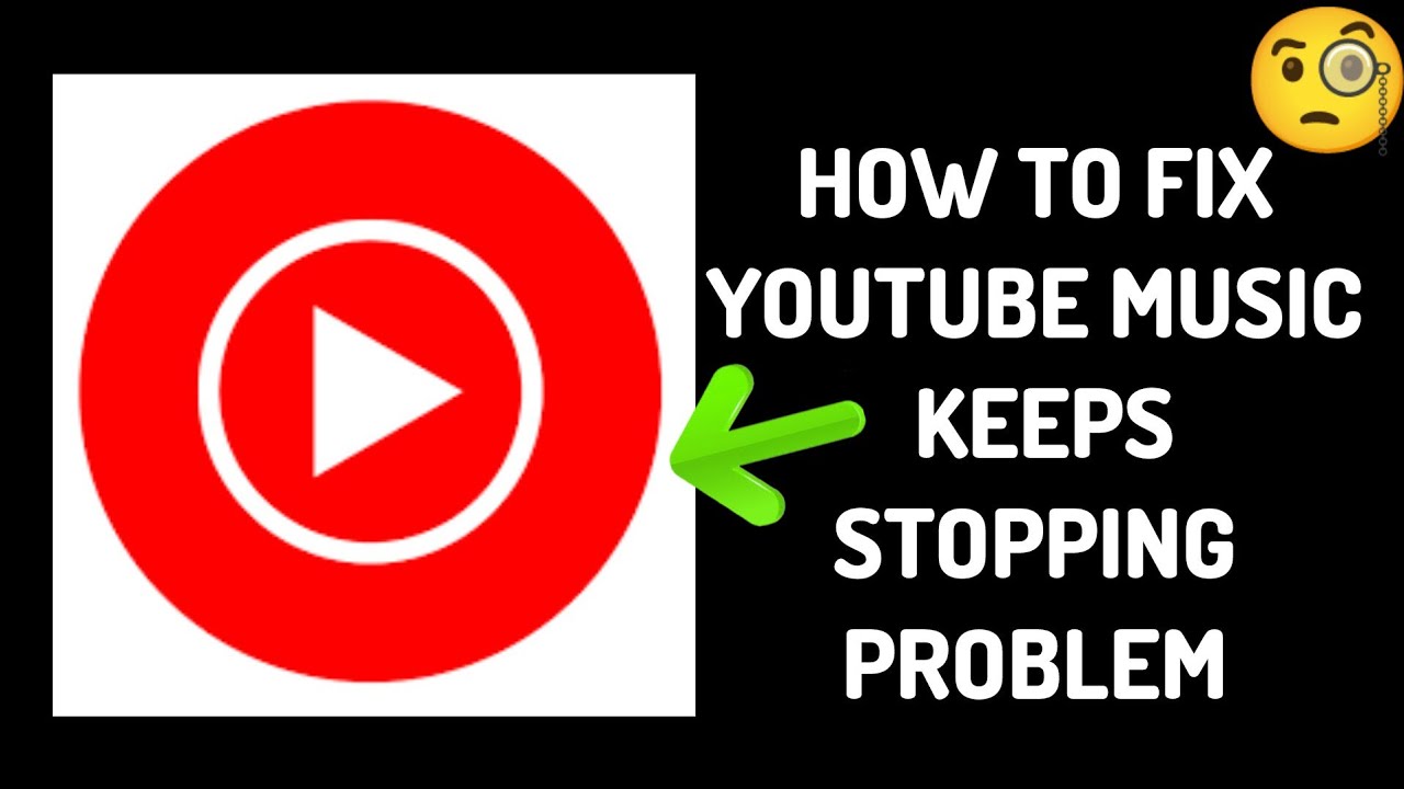 How To Fix "YouTube Music Keeps Stopping" Problem || Tech Issues ...