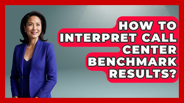 How To Interpret Call Center Benchmark Results? - Call Center Pro Strategies