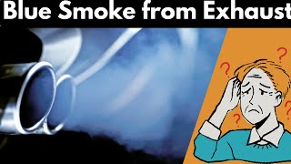 Blue Smoke from Exhaust Explained: Causes, Symptoms, and Solutions