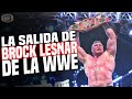 LA VERDADERA HISTORIA: LA SALIDA DE BROCK LESNAR