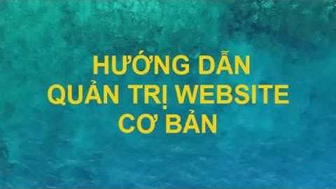 Đào Xuân Nhất | Hướng Dẫn Quản Trị Website Wordpress Cơ Bản