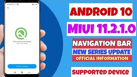 MIUI 11.2.1.0 NEW SERIES UPDATE WITH ANDROID 10 | ANDROID 10 NEVIGATION BAR ROLLOUT | ANDROID 10