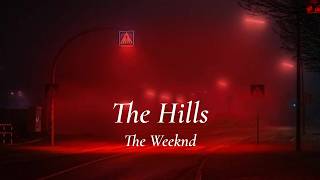 The Weeknd -The Hills (Lyrics)