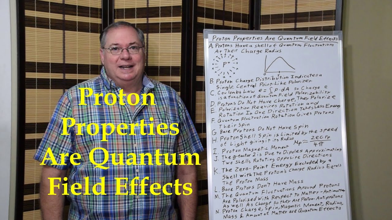 Proton Properties are Quantum Field Effects YouTube