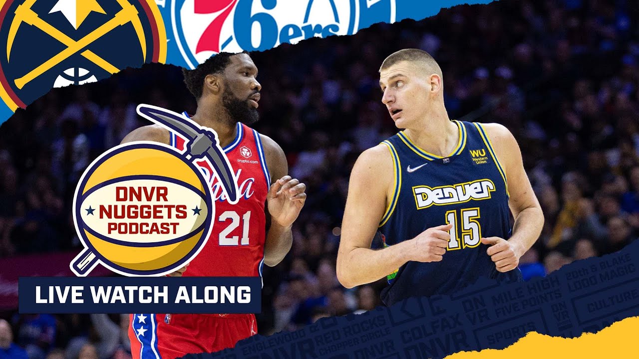 The Denver Nuggets take on the Philadelphia 76ers DNVR Nuggets Watch Along