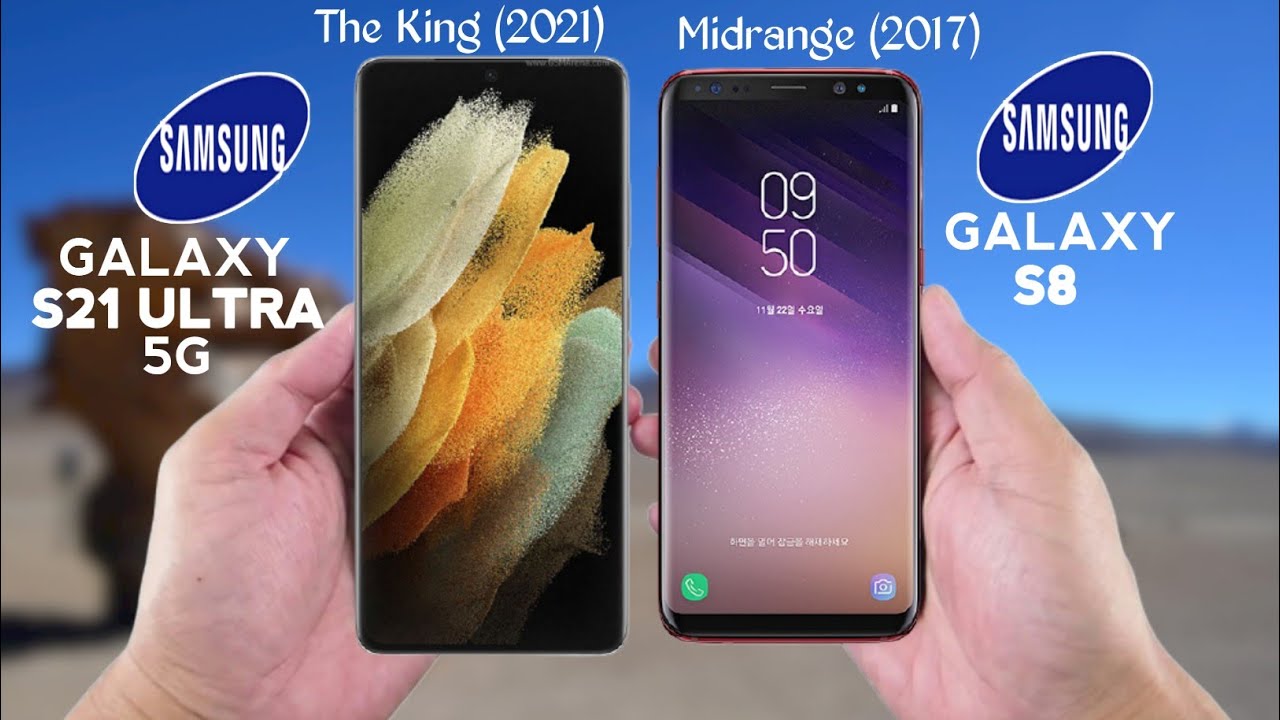 Galaxy s8 vs s21 Ultra. S 22 Ultra vs Samsung s8 Plus. S21 5g vs s8. Samsung s8 ultra 5g