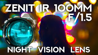 Zenit IR 100mm f/1.5  |  Night vision lens