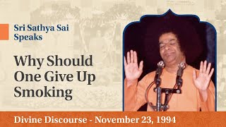 Why Should One Give up Smoking | Excerpt from the Divine Discourse | Nov 23, 1994