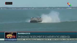 Barbados, PM denounced the deployment of US warships in the Caribbean Sea