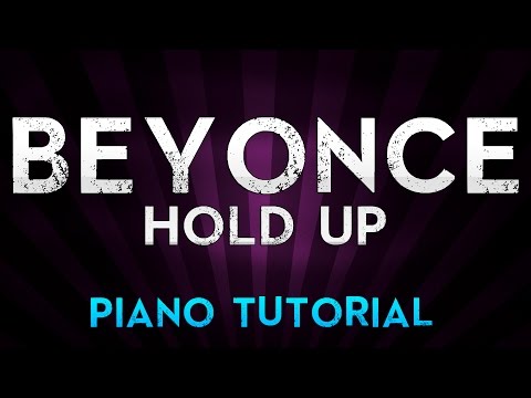 beyonce---hold-up-(piano-tutorial)