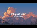 Ishq sufiyana (slowed reverb) - invisible Dreams