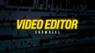 VIDEO EDITOR SHOWREEL