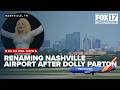 Nashville Airport Authority votes unanimously to rename BNA after Dolly Parton