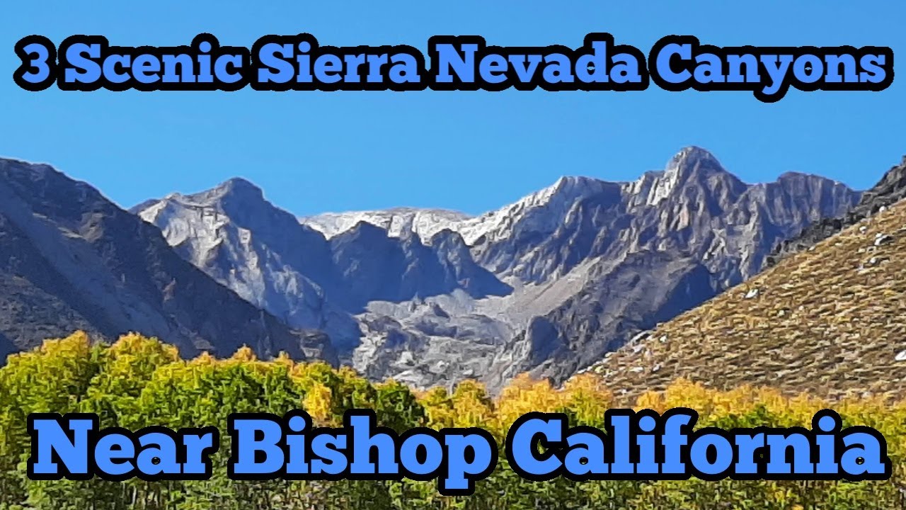 3 Scenic Sierra Nevada Canyons Near Bishop California - YouTube