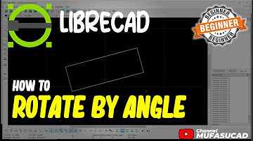 LibreCAD How To Rotate By Angle