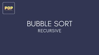 Bubble Sort (Recursive)