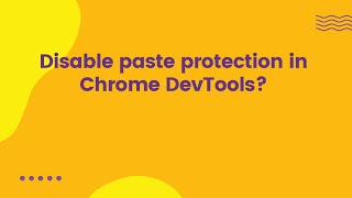 Disable paste protection in Chrome DevTools?